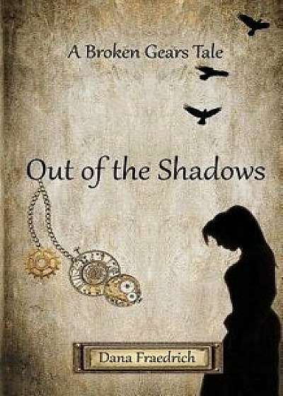 Out of the Shadows, Paperback/Dana Fraedrich