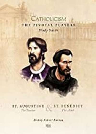 Pivotal Players - St Augustine & St. Benedict Study Guide, Paperback/Archbishop Robert Barron