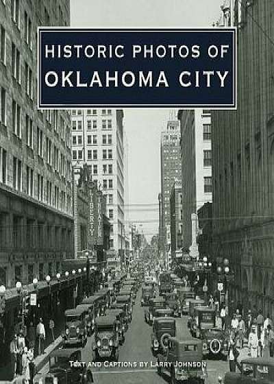 Historic Photos of Oklahoma City, Hardcover/Larry Johnson