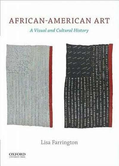 African American Art: A Visual and Cultural History, Paperback/Lisa Farrington