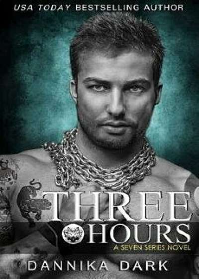 Three Hours (Seven Series Book 5), Paperback/Dannika Dark