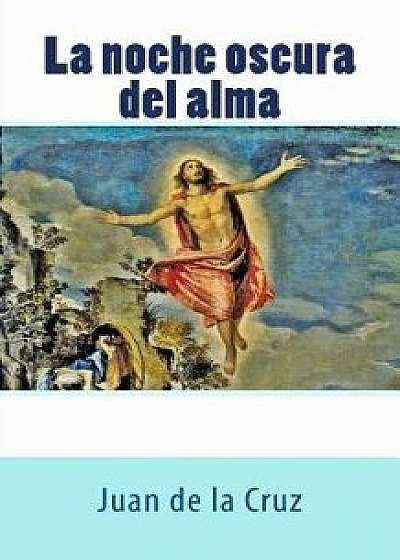 La Noche Oscura del Alma, Paperback/Juan de La Cruz