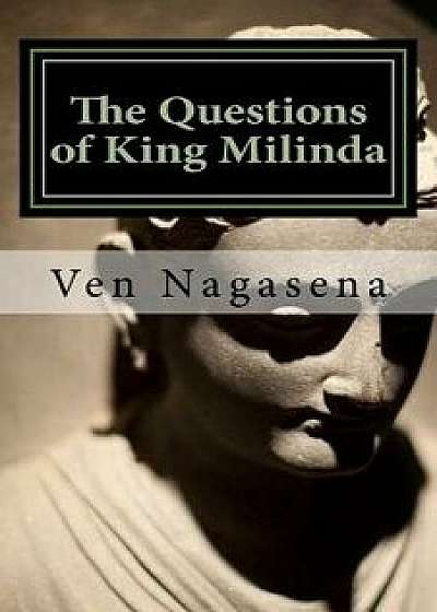 The Questions of King Milinda: Bilingual Edition (Pali / English), Paperback/Ven Nagasena