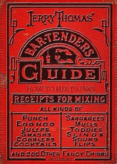 Jerry Thomas' Bartenders Guide: How to Mix Drinks 1862 Reprint: A Bon Vivant's Companion, Paperback/Ross Brown