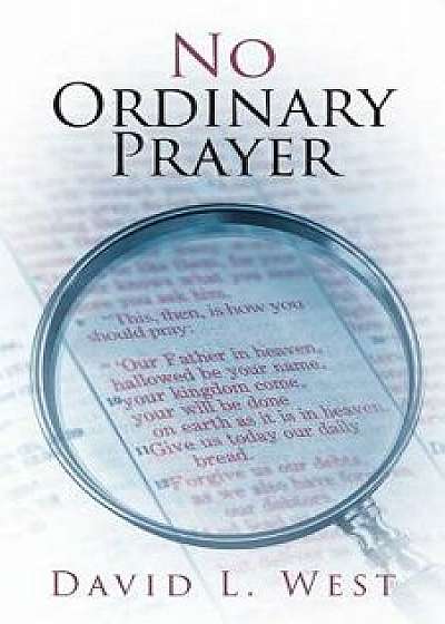 No Ordinary Prayer, Paperback/David L. West