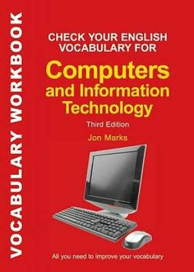Check Your English Vocabulary for Computers and Information Technology: All You Need to Improve Your Vocabulary, Paperback/Jon Marks