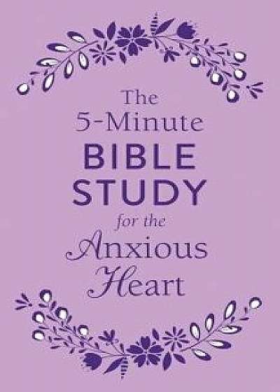 The 5-Minute Bible Study for the Anxious Heart, Paperback/Janice Thompson