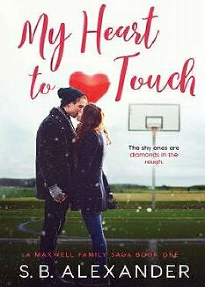 My Heart to Touch, Paperback/S. B. Alexander