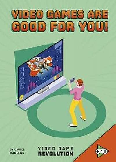 Video Games Are Good for You!/Daniel Mauleon