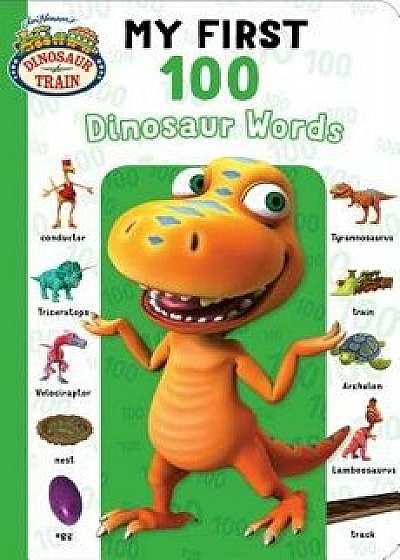 My First 100 Dinosaur Words/Natalie Shaw