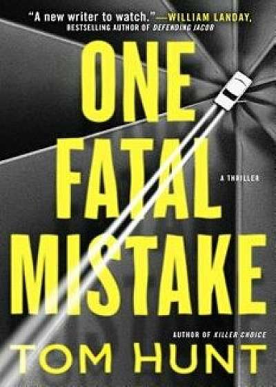 One Fatal Mistake, Hardcover/Tom Hunt