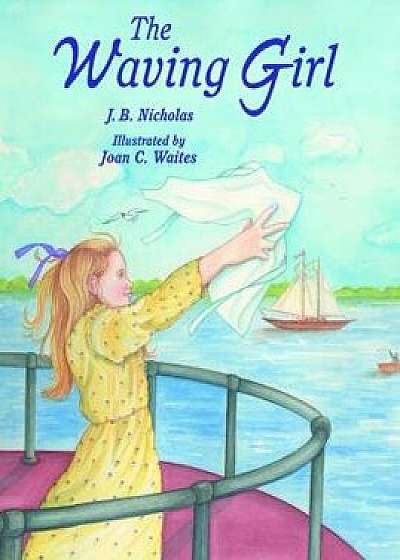 The Waving Girl, Paperback/J. B. Nicholas