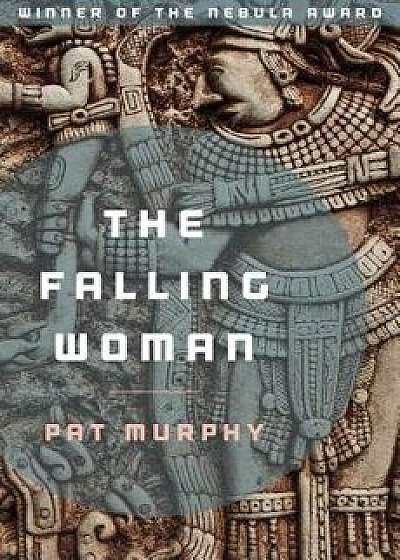 The Falling Woman, Paperback/Pat Murphy