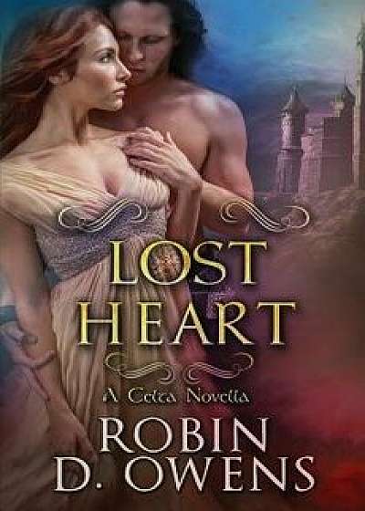 Lost Heart: A Celta Novella, Paperback/Robin D. Owens