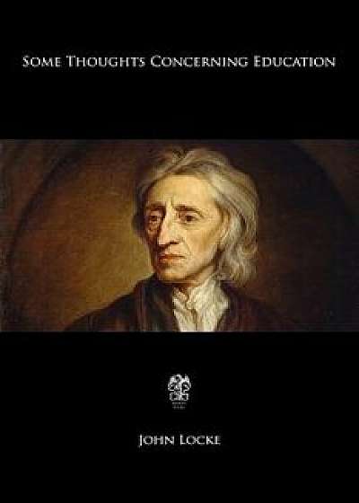 Some Thoughts Concerning Education, Paperback/John Locke