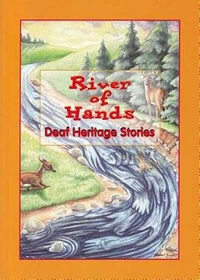 River of Hands: Deaf Heritage Stories, Paperback/Sharon Kirsh