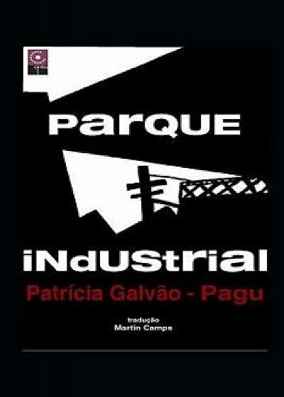 Parque Industrial: Novela Proletaria Brasileńa, Paperback/Geraldo Galvao Ferraz