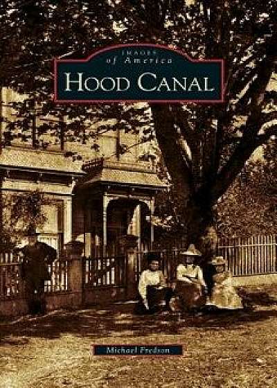 Hood Canal, Hardcover/Mike Fredson