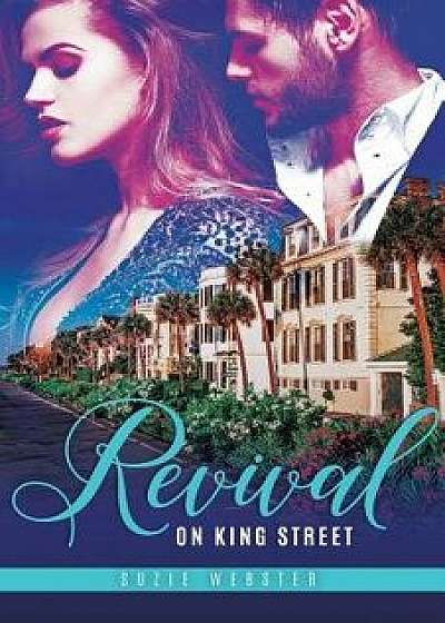 Revival on King Street: Book #1 Lowcountry Liaisons, Paperback/Suzie Webster