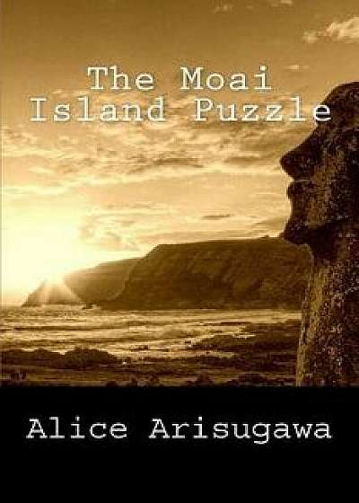 The Moai Island Puzzle, Paperback/Alice Arisugawa