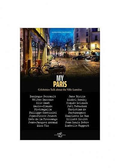 My Paris: Celebrities Talk About the Ville Lumiere