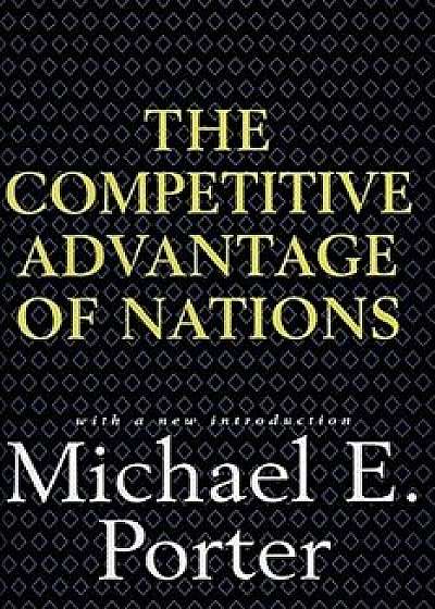 Competitive Advantage of Nations, Hardcover/Michael E. Porter