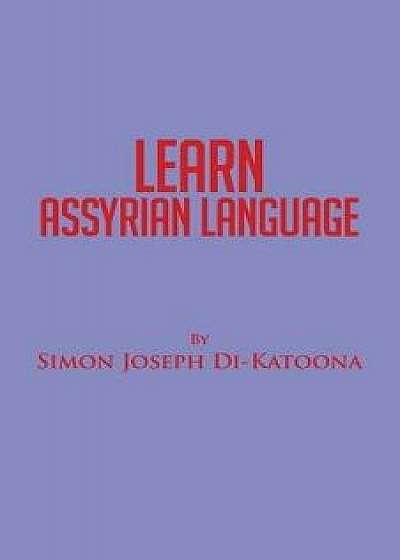 Learn Assyrian Language: Derivative of Aramaic Language, Paperback/Simon Joseph Di-Katoona