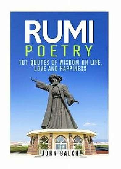 Rumi Poetry, Paperback/John Balkh