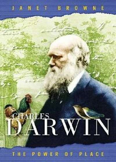 Charles Darwin: The Power of Place, Paperback/E. Janet Browne