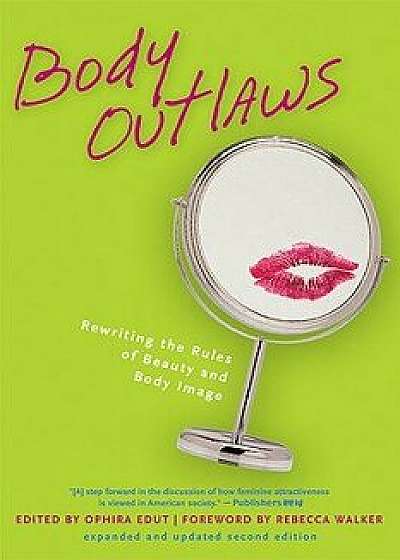 Body Outlaws: Rewriting the Rules of Beauty and Body Image, Paperback/Ophira Edut
