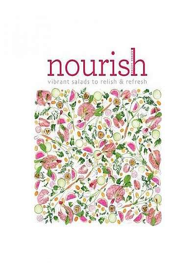 Nourish: Over 100 recipes for salads, toppings & twists
