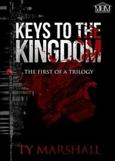 Keys to the Kingdom, Paperback/Ty Marshall