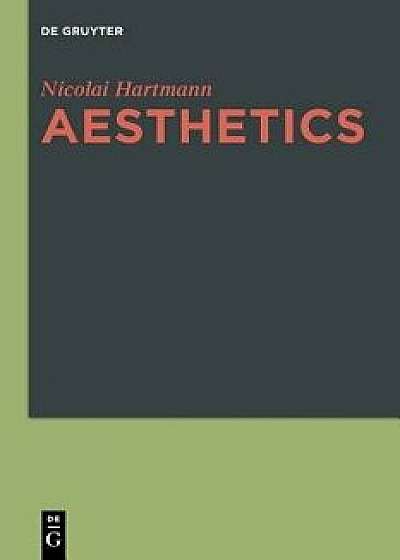 Aesthetics, Paperback/Nicolai Hartmann