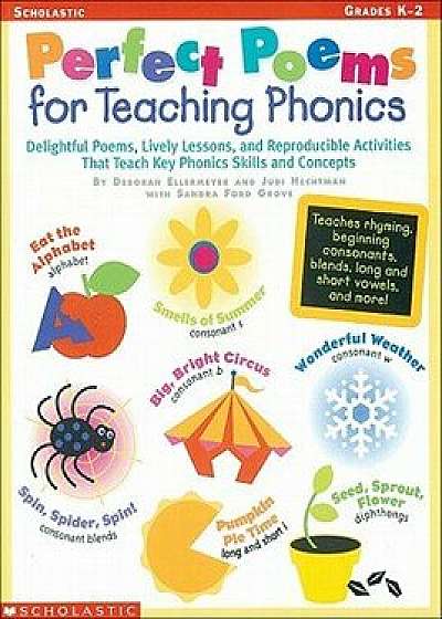 Perfect Poems for Teaching Phonics: Delightful Poems, Lively Lessons, and Reproducible Activities That Teach Key Phonics Skills and Concepts, Paperback/Deborah Ellermeyer