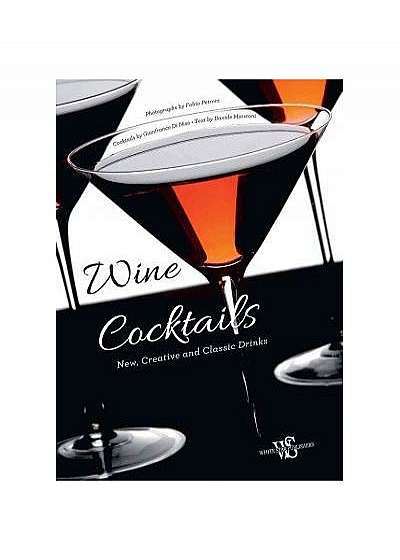 Coperta cărții Wine Cocktails: New, Creative and Classical Drinks