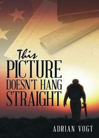 This Picture Doesn't Hang Straight, Paperback/Adrian Vogt