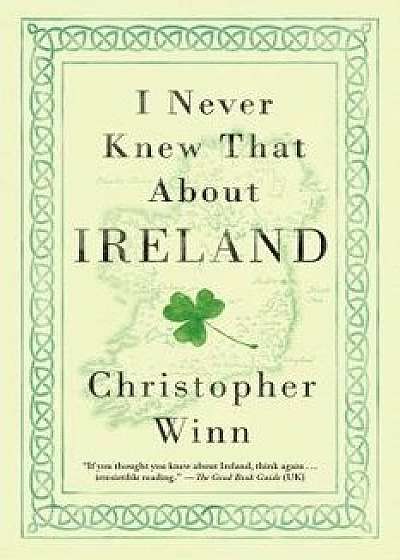 I Never Knew That about Ireland, Paperback/Christopher Winn