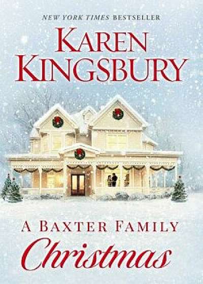 A Baxter Family Christmas/Karen Kingsbury
