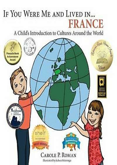 If you were me and lived in... France: A Child's Introduction to Cultures Around the World, Paperback/Carole P. Roman