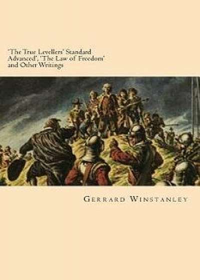 'the True Levellers' Standard Advanced', 'the Law of Freedom' and Other Writings/Gerrard Winstanley