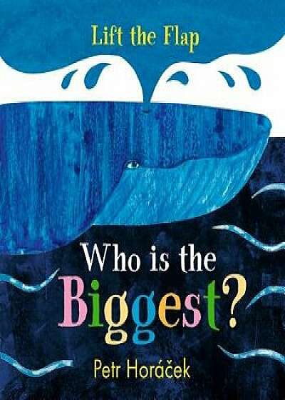 Who Is the Biggest?/Petr Horacek