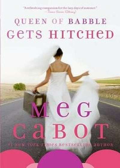 Queen of Babble Gets Hitched, Paperback/Meg Cabot