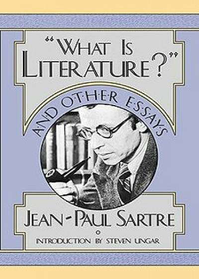 What Is Literature? and Other Essays, Paperback/Jean Paul Sarte