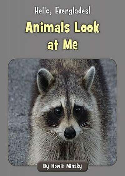 Animals Look at Me, Paperback/Howie Minsky
