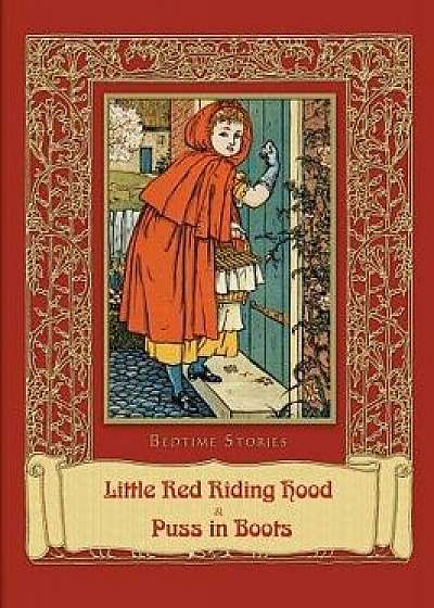 Bedtime Stories: Little Red Riding Hood & Puss in Boots, Hardcover/Charles Perrault