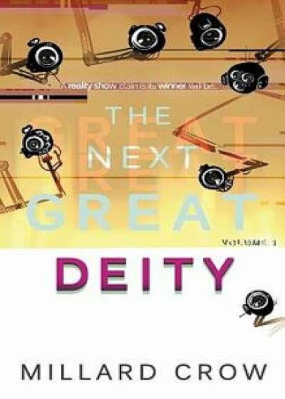 The Next Great Deity, Hardcover/Millard Crow