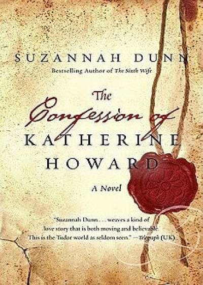 The Confession of Katherine Howard, Paperback/Suzannah Dunn