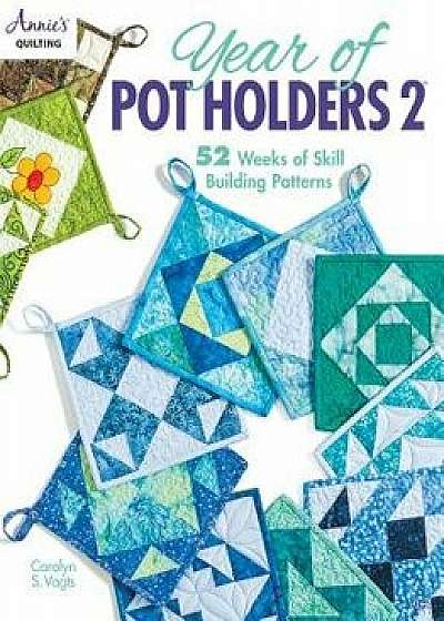 Year of Pot Holders 2, Paperback/Carolyn S. Vagts