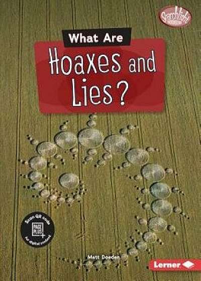 What Are Hoaxes and Lies?, Paperback/Matt Doeden