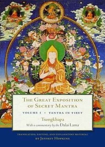 The Great Exposition of Secret Mantra, Volume One: Tantra in Tibet (Revised Edition), Paperback/Dalai Lama